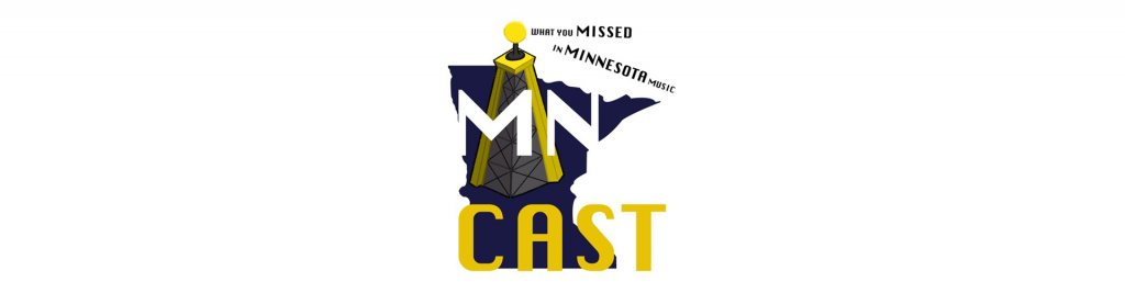 The logo for MN Cast, which is a blue shape of the state of Minnesota with a yellow radio tower inside. Blue text above the icon reads "What you missed in Minnesota music," while larger white and yellow text reads "MN Cast."